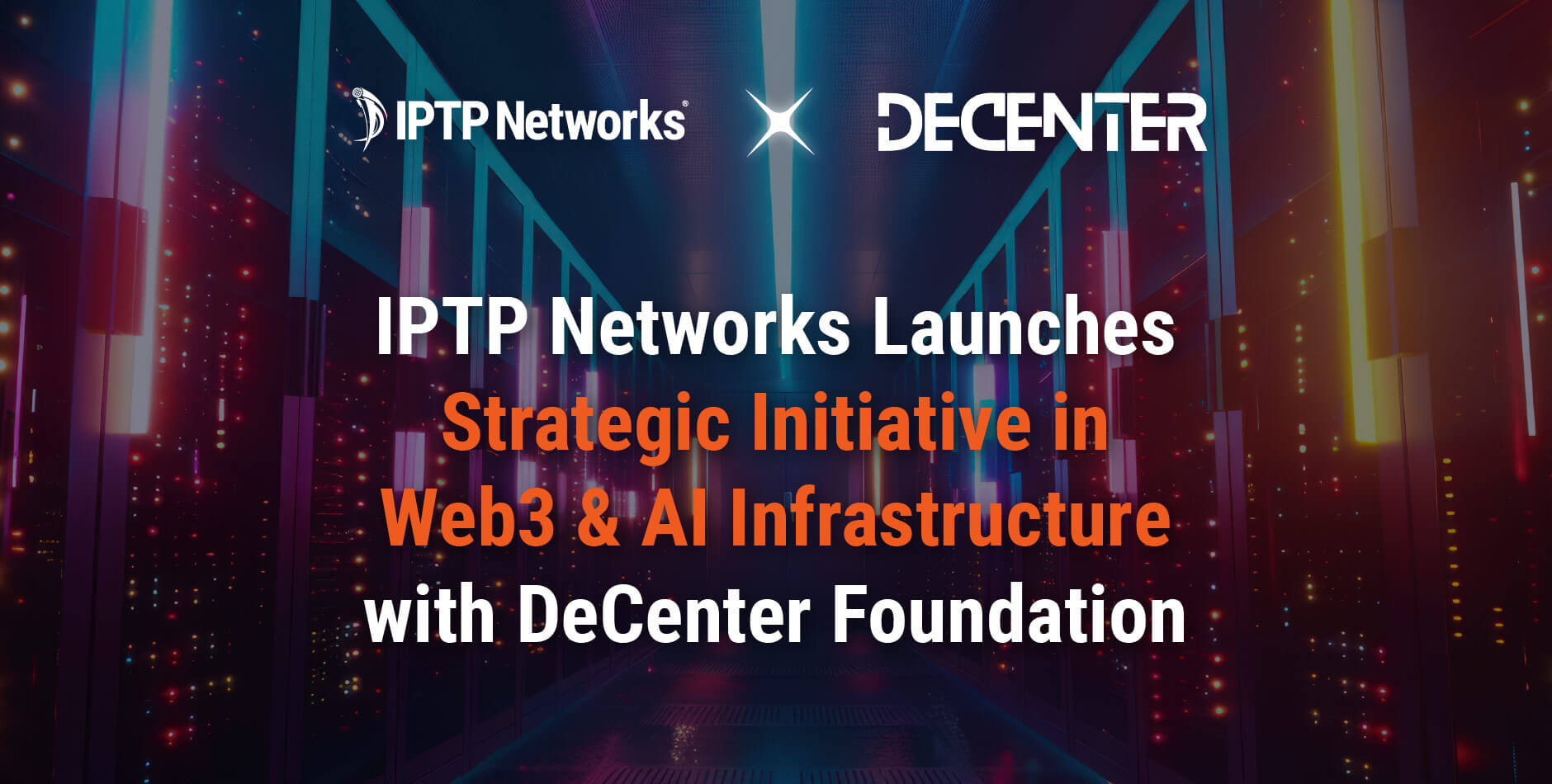 IPTP Networks Announces Strategic Expansion into AI and Blockchain Infrastructure Through DeCenter Foundation