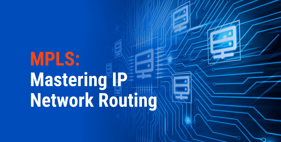 MPLS | Multiprotocol Label Switching: Mastering IP Network Routing